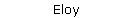 Eloy