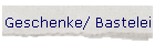 Geschenke/ Bastelei