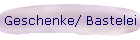 Geschenke/ Bastelei