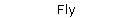 Fly