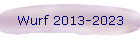 Wurf 2013-2023